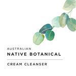Cream Cleanser - Australian Native Botanical Skincare