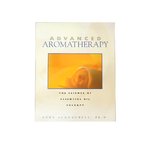 Advanced Aromatherapy ISBN: 9780892817436
