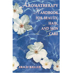 Aromatherapy Handbook for Beauty, Hair and Skincare