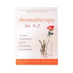 Aromatherapy an A to Z