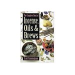The Complete Book of Incense Oil & Brews