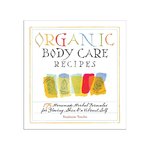 Organic Body Care Recipes by Stephanie Tourles : ISBN: 9781580176767