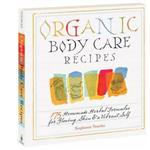 Organic Body Care Recipes by Stephanie Tourles