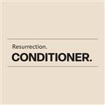 Conditioner - Resurrection