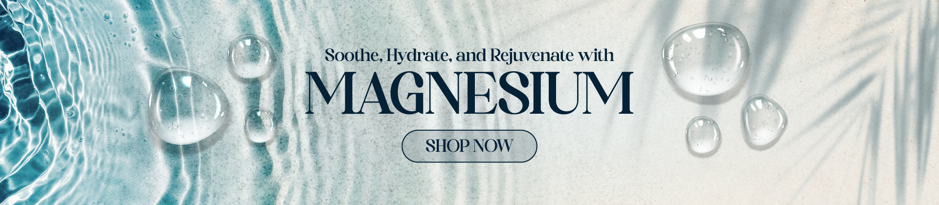Soothe, Hydrate, and Rejuvenate with Magnesium