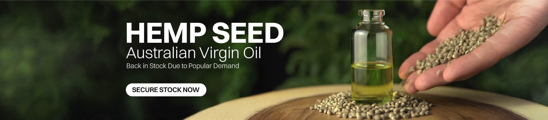 Hemp Seed Australian Virgin Oil: Back in Stock Due to Popular Demand