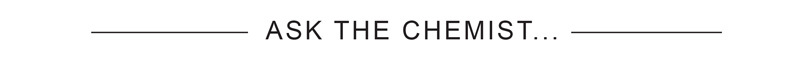 Ask The Chemist Ask The Chemist